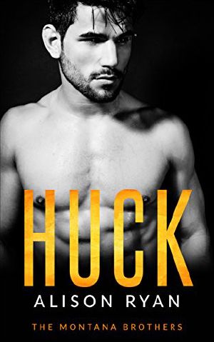 [The Montana Brothers 01] • HUCK · the Montana Brothers